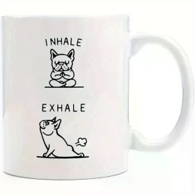 Funny French Bulldog Yoga Ceramic Mug - 11oz Microwave and Oven Safe "Inhale Exhale" Design Perfect for Coffee and