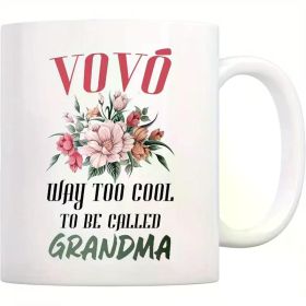 Vovo "Way Too Cool to Be Called Grandma" Floral Ceramic Mug - Microwave Safe,