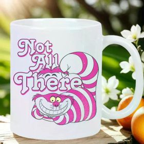 NOT ALL THERE" White Ceramic Mug – Whimsical "Not All There" Design, Reusable, Microwave Safe, Hand Wash Only,